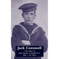 JACK CORNWELLThe Story of John Travers Cornwell V.C. Boy - 1st Class