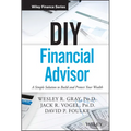 DIY Financial Advisor: A Simple Solution to Build and Protect Your Wealth - Hardcover