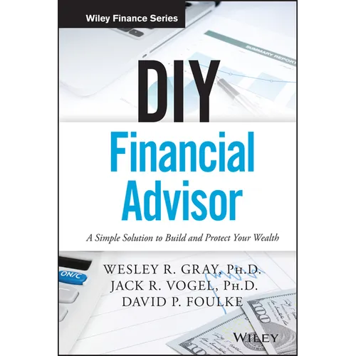 DIY Financial Advisor: A Simple Solution to Build and Protect Your Wealth - Hardcover