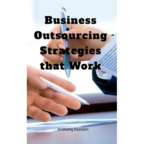 Business Outsourcing Strategies that Work - Paperback