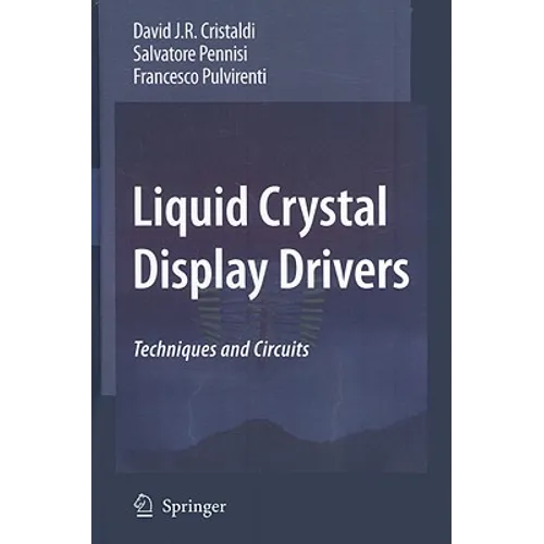 Liquid Crystal Display Drivers: Techniques and Circuits - Hardcover