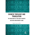 Chinese Theology and Translation: The Christianity of the Jesuit Figurists and their Christianized Yijing - Paperback