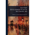 The Port Development Plan Of Baltimore, Md
