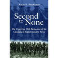 Second to None: The Fighting 58th Battalion of the Canadian Expeditionary Force
