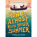 How to (Almost) Ruin Your Summer - Paperback