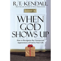 When God Shows Up: How to Recognize the Unexpected Appearances of God in Your Life - Paperback