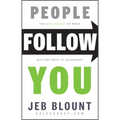 People Follow You: The Real Secret to What Matters Most in Leadership - Hardcover