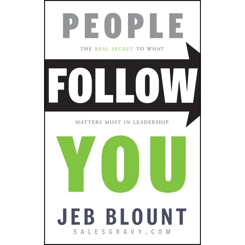 People Follow You: The Real Secret to What Matters Most in Leadership - Hardcover