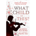 What Child Is This?: A Sherlock Holmes Christmas Adventure - Paperback