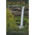Psalm 91: The Dweller - Paperback