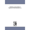 Parthenia; or, the Last Days of Paganism. by Eliza Buckminster Lee.