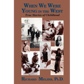 When We Were Young in the West: True Histories of Childhood
