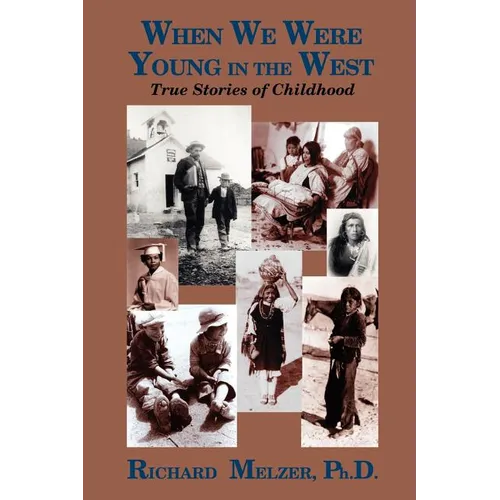 When We Were Young in the West: True Histories of Childhood