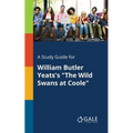 A Study Guide for William Butler Yeats's "The Wild Swans at Coole" - Paperback