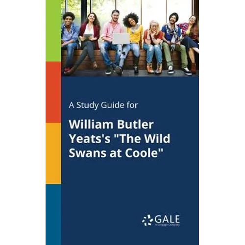 A Study Guide for William Butler Yeats's "The Wild Swans at Coole" - Paperback