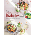The Comprehensive Diabetes Cookbook: Diabetic Medical Food Book and Diabetic Diet, Best Way to Reverse Diabetes with Diabetic Plate recipes. - Paperback