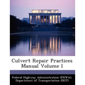 Culvert Repair Practices Manual Volume I - Paperback