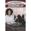 The Complete Guide to Writing a Successful Screenplay: Everything You Need to Know to Write and Sell a Winning Script - Paperback