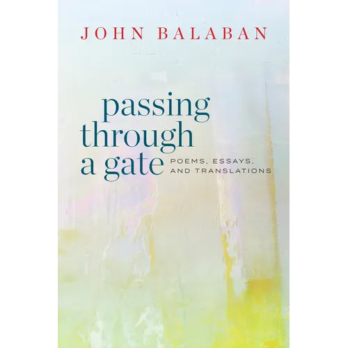 Passing Through a Gate: Poems, Essays, and Translations - Paperback
