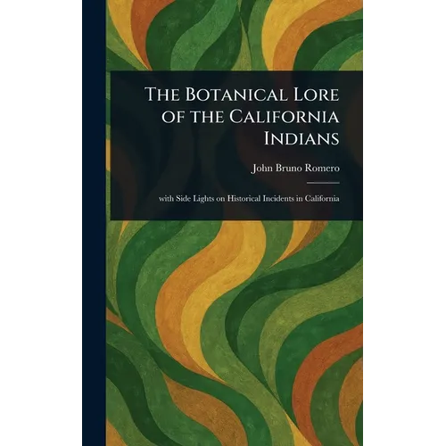 The Botanical Lore of the California Indians