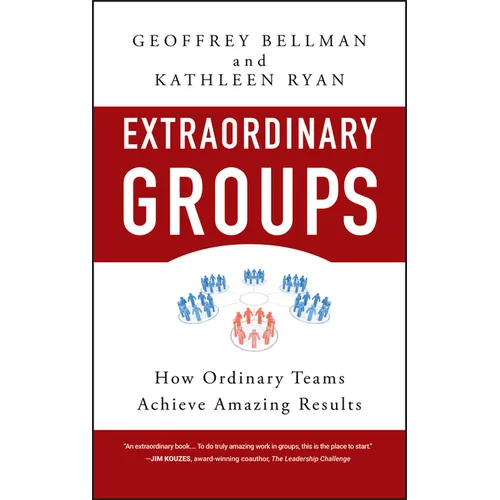Extraordinary Groups: How Ordinary Teams Achieve Amazing Results - Hardcover
