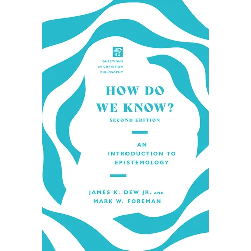 How Do We Know?: An Introduction to Epistemology - Paperback