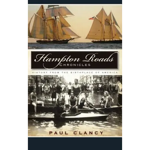 Hampton Roads Chronicles: History from the Birthplace of America
