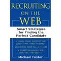 Recruiting on the Web: Smart Strategies for Finding the Perfect Candidate - Paperback