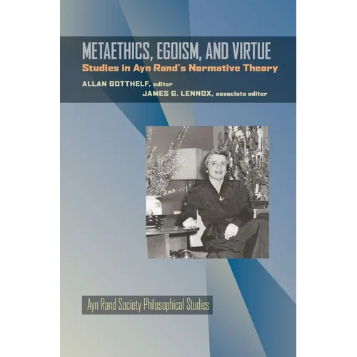 Metaethics, Egoism, and Virtue: Studies in Ayn Rand's Normative Theory - Paperback