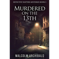Murdered On The 13th - Paperback