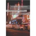 A Catcher's Companion: A Guide to the World of Holden Caulfield: Second Edition