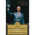 The Defining Moment: Fdr's Hundred Days and the Triumph of Hope