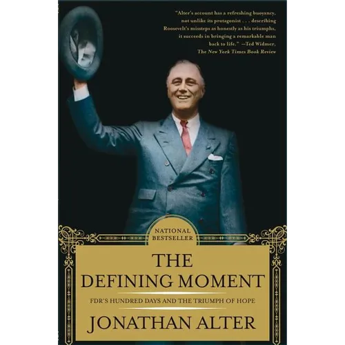 The Defining Moment: Fdr's Hundred Days and the Triumph of Hope