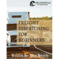 Freight Dispatching For Beginners - Paperback