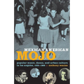 Mexican American Mojo: Popular Music, Dance, and Urban Culture in Los Angeles, 1935-1968