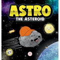 Astro the Asteroid: A Children's Story About the Stars - Hardcover
