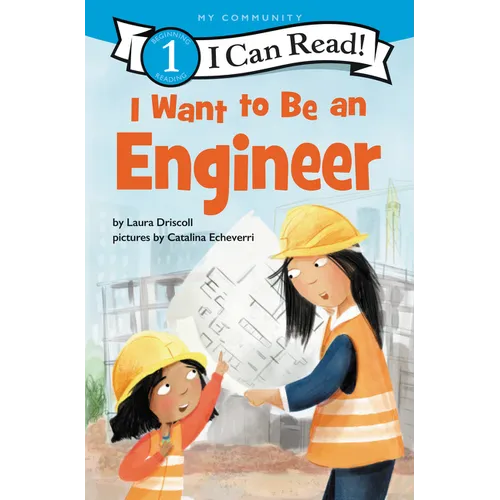 I Want to Be an Engineer: A My Community I Can Read - Hardcover