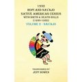 1932 Hopi and Navajo Native American Census with Birth & Death Rolls (1930-1932) Volume 2 - Navajo