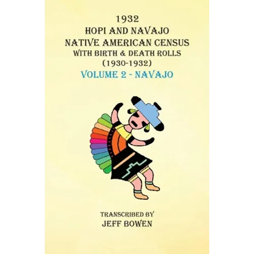 1932 Hopi and Navajo Native American Census with Birth & Death Rolls (1930-1932) Volume 2 - Navajo