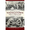 Remembering Youngstown: Tales from the Mahoning Valley