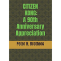 Citizen Kong: A 90th Anniversary Appreciation - Paperback