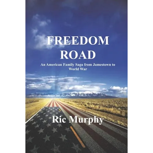 Freedom Road: An American Family Saga from Jamestown to World War