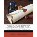 History Of The Pan-handle: Being Historical Collections Of The Counties Of Ohio, Brooke, Marshall And Hancock, West Virginia ......