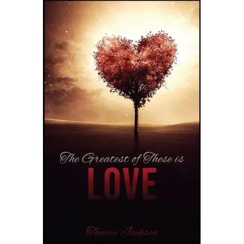 The Greatest of These Is Love - Paperback