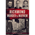 Richmond Murder & Mayhem - Paperback
