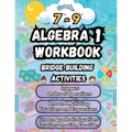 Summer Math Algebra 1 Workbook Grade 7-9 Bridge Building Activities: 7th to 9th Grade Summer Algebra 1 Essential Skills Practice Worksheets - Paperback