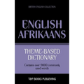 Theme-based dictionary British English-Afrikaans - 9000 words - Paperback