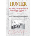 Hunter: The Yukon Gold Rush Letters of Robert Hunter Fitzhugh Jr., 1897-1900 - Paperback