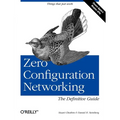 Zero Configuration Networking: The Definitive Guide - Paperback