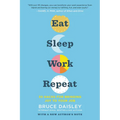 Eat Sleep Work Repeat: 30 Hacks for Bringing Joy to Your Job - Paperback